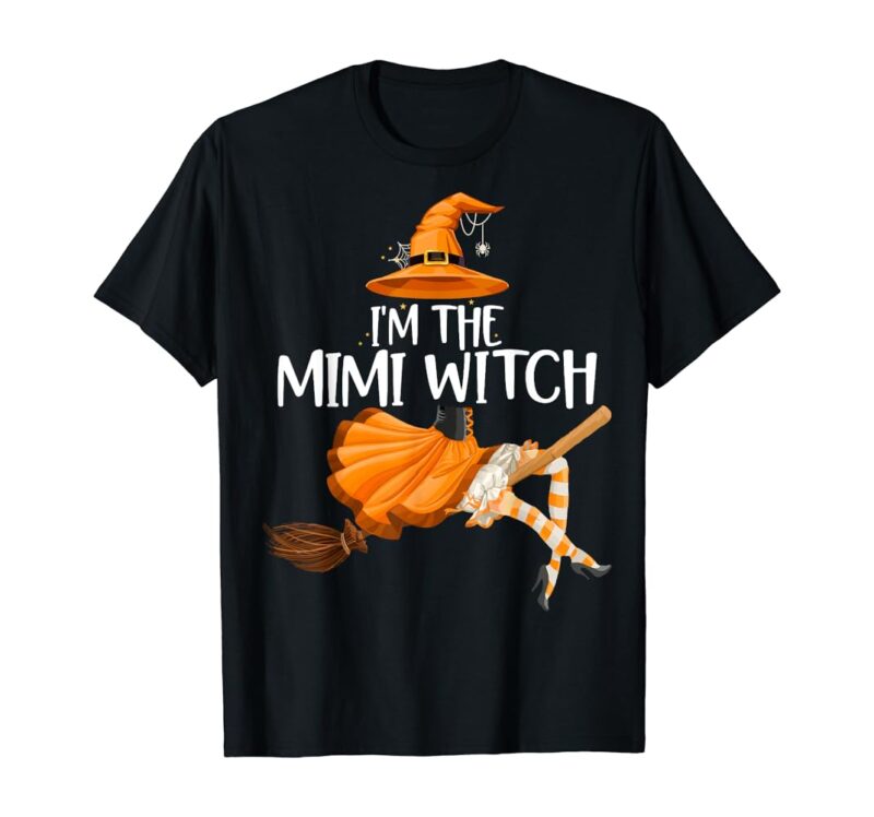 I'm The Mimi Witch Funny Matching Grandma Halloween T-Shirt