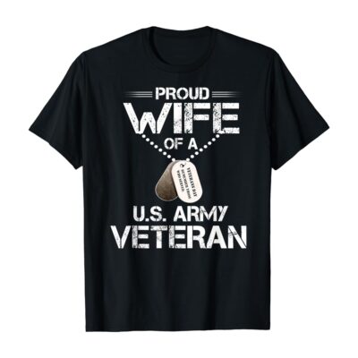 Proud Wife Of A Us Veteran Army Wife Of A Veteran T-Shirt