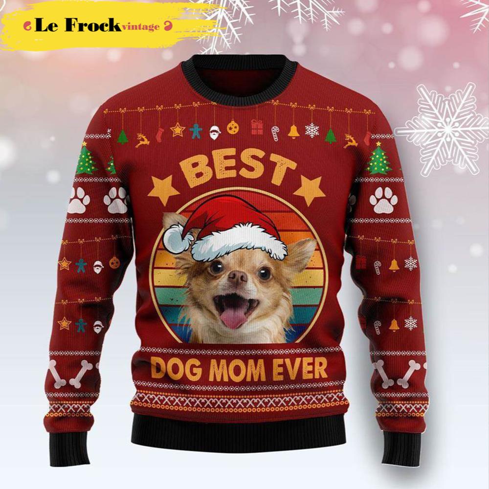 Chihuahua Best Dog Mom Ever Dog Ugly Christmas Sweater