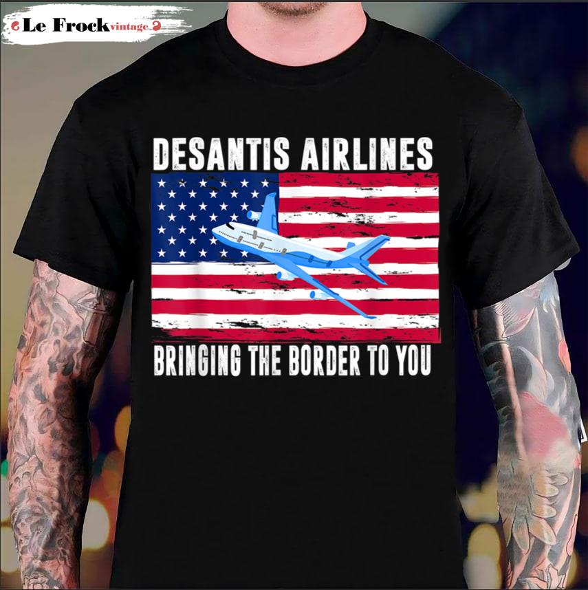 DeSantis Airlines Bringing The Border To You DeSantis Airlines T-Shirt