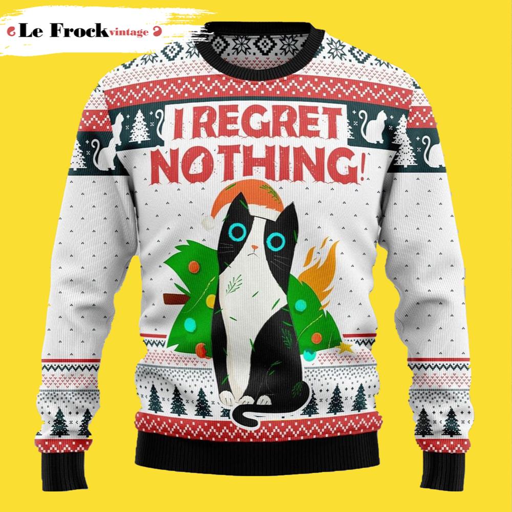 I Regret Nothing In Christmas Cat Ugly Christmas Sweater