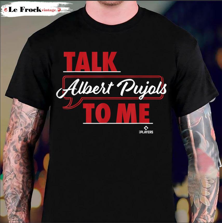 Talk To Me Albert Pujols T-Shirt