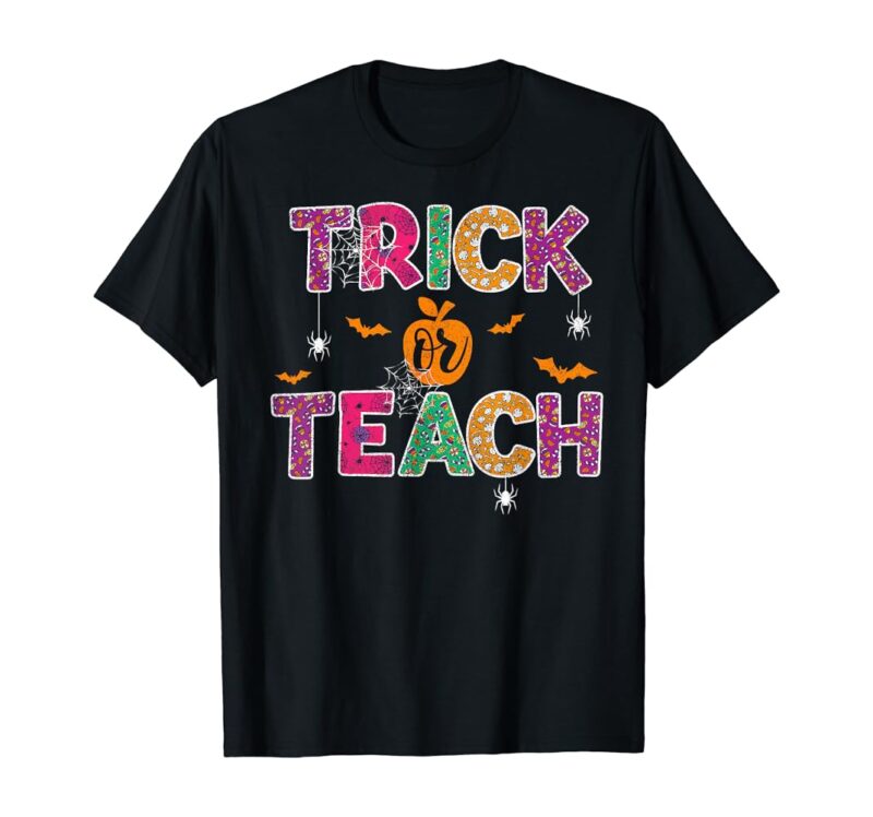 Scary Halloween Teacher Shirts Men's Women's Trick Or Teach Halloween Teacher T-Shirt