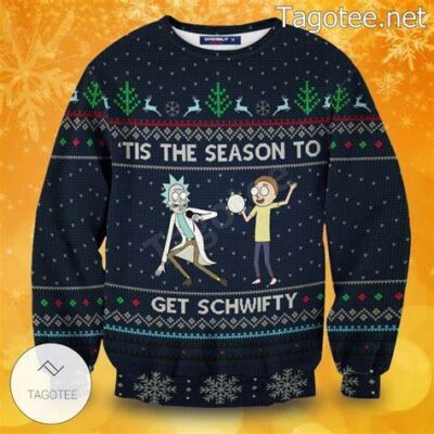 Tis The Season To Get Schwifty Rick And Morty Ugly Christmas Sweater