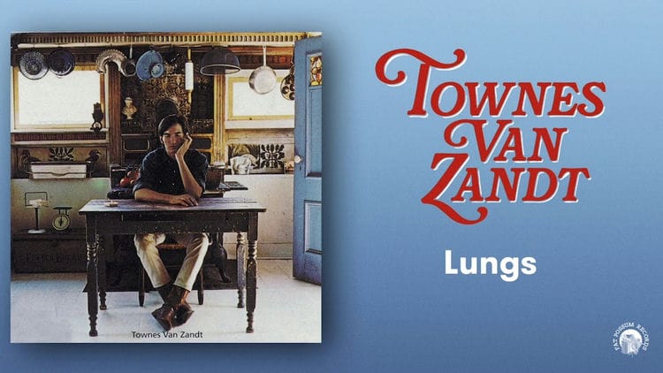 Lungs Best Townes Van Zandt Songs